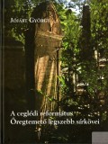 Jójárt György: A ceglédi református Öregtemető legszebb sírkövei